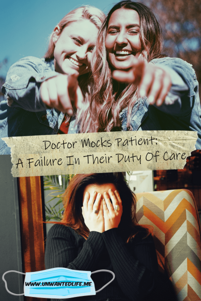 The picture is split in two with the top image being of a women laughing and pointing towards the viewer and the bottom image of a woman sitting down in a café hiding her face behind her hands. The two images are separated by the article title - Doctor Mocks Patient: A Failure In Their Duty Of Care