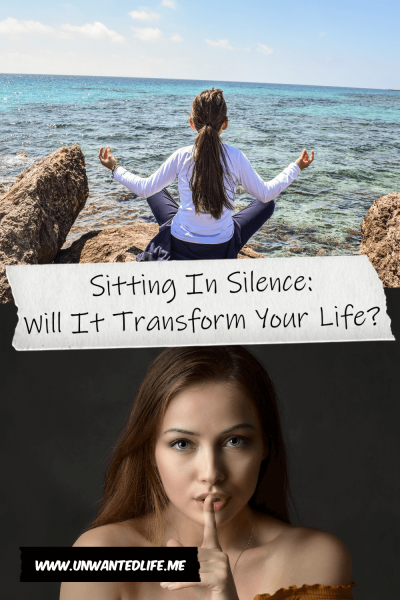 The image is split in to two with the top image of a young lady sitting in a yoga pose by the sea and the bottom image of a woman going "shhhh". The two images are separated by the article title - Sitting In Silence: Will It Transform Your Life?