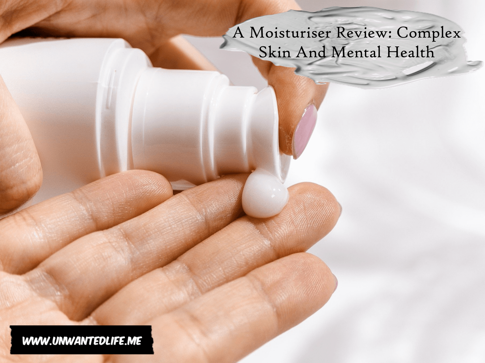 A photo of a white person hand squeezing moisturising cream into their hands from a bottle, with the article title - A Moisturiser Review Complex Skin And Mental Health - in the top right corner