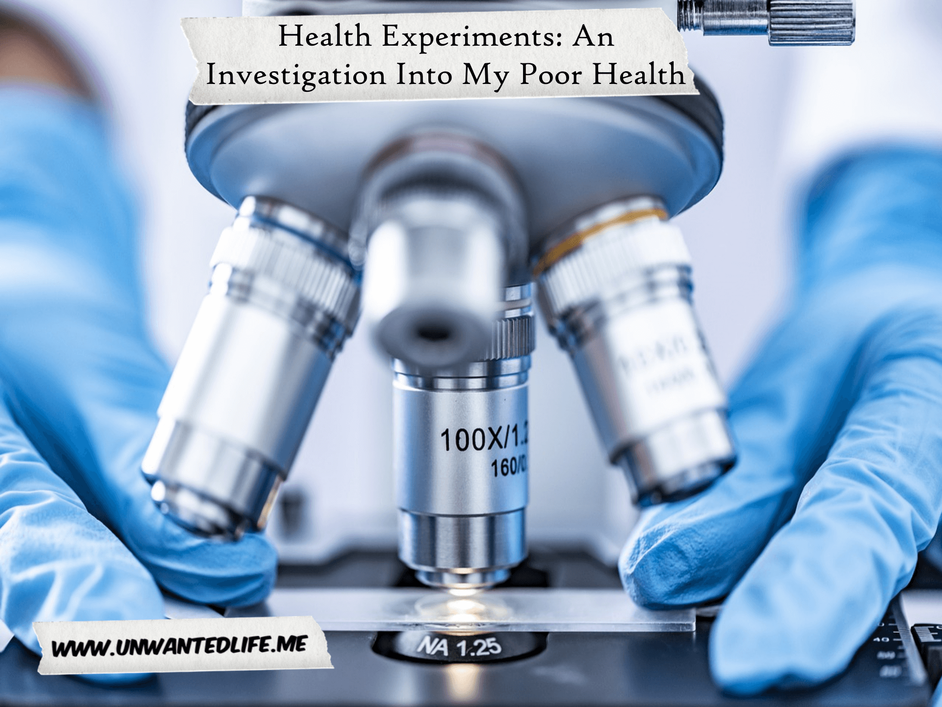 A closeup photo of someone using a a microscope with the title of the article - Health Experiments: An Investigation Into My Poor Health - across the top of the image