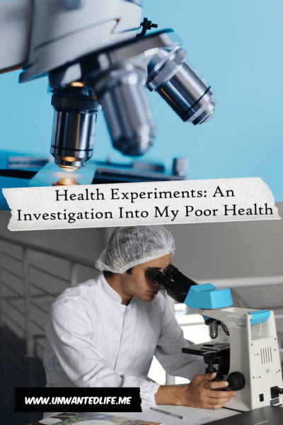 The picture is split in two with the top image being a closeup of microscope and the bottom image being of a white male technician using a microscope. The two images are separated by the article title - Health Experiments: An Investigation Into My Poor Health