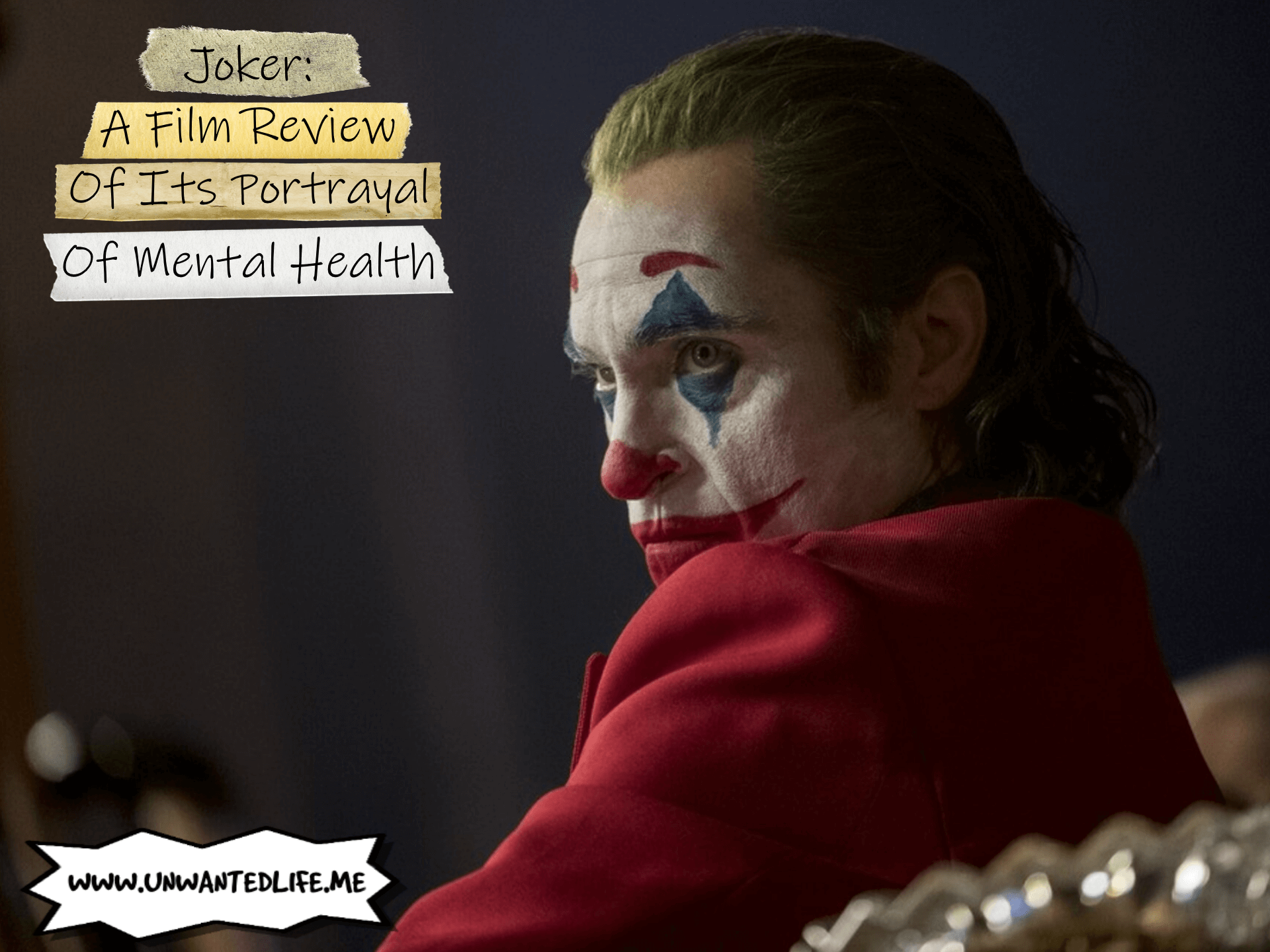 A promotional photo from the film Joker with the title of the article - Joker: A Film Review Of Its Portrayal Of Mental Health - across the top of the image