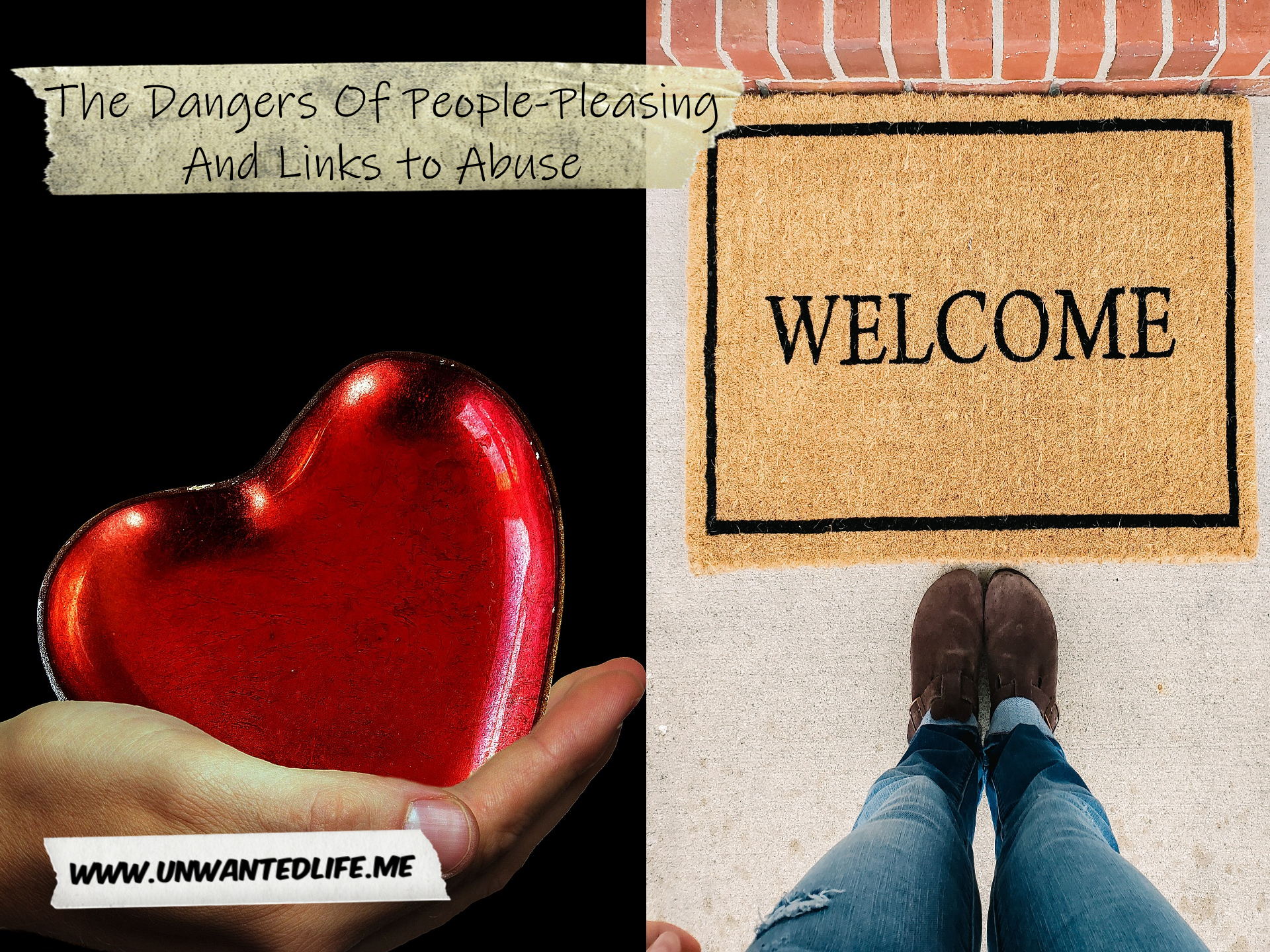 The image is split in two down the middle with the left image being of a white hand holding a heart and the left image being of a doormat that says "welcome" to represent - The Dangers Of People-Pleasing And Links to Abuse