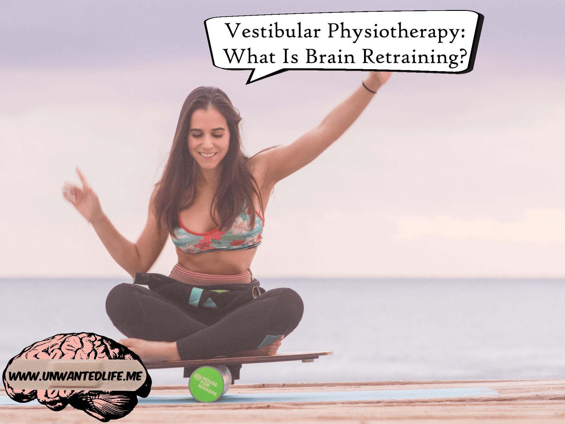 A photo of a white woman sitting and balancing on a yoga balance board with a speech bubble coming from her that says - Vestibular Physiotherapy: What Is Brain Retraining?