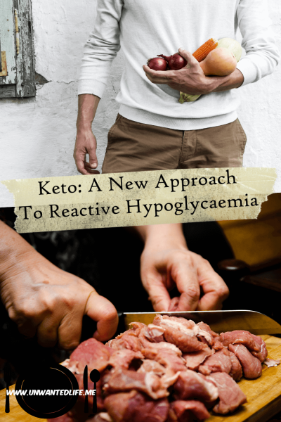 The picture is split in two with the top image being of a white man holding vegetables in his arm and the bottom image being of a white man cutting up meat. The two images are separated by the article title - Keto: A New Approach To Reactive Hypoglycaemia