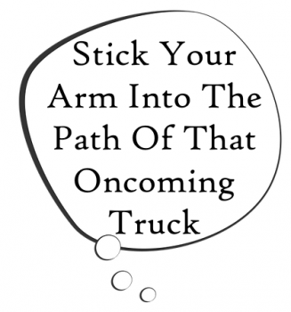 A cartoon thought bubble of a negative intrusive thought that says "Stick your arm into the path of that oncoming truck"