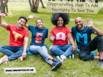 A photo of four people from different ethnic groups with T-shirts that spell out TEAM to represent the topic of the article - Cheerscrolling, How To Add Positivity To Your Day