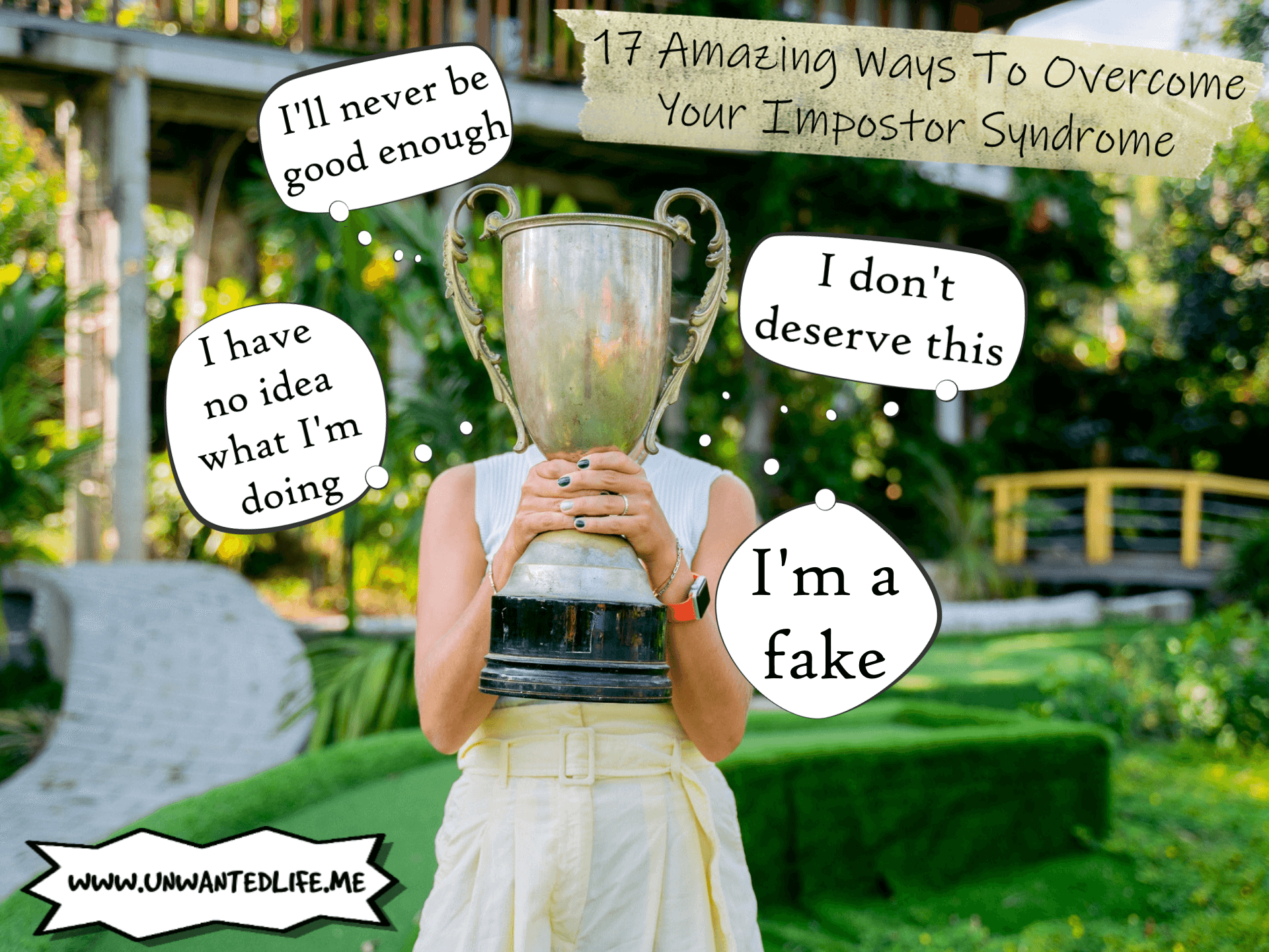A photo of a woman hiding behind a trophy she's won surrounded by thought bubbles that say she's a fake or didn't deserve the award, to represent the topic of the article - 17 Amazing Ways To Overcome Your Impostor Syndrome