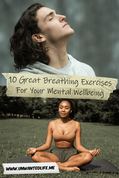 The picture is split in two with the top image being of a  white man taking a deep breathe outdoors with his eyes closed. The bottom image being of a black woman in a park sitting in a yoga pose taking in a deep breathe. The two images are separated by the article title - 10 Great Breathing Exercises For Your Mental Wellbeing