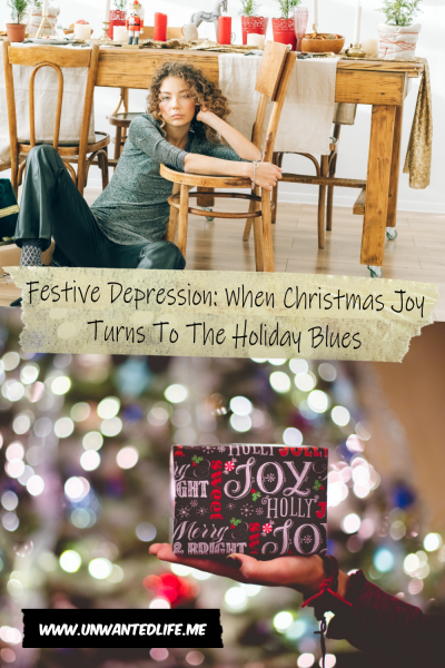 The picture is split in two with the top image being of a white woman sitting on the floor next to messy table after having a Christmas dinner celebration, looking depressed. The bottom image being of a person holding a present wrapped in wrapping paper covered in words like "joy". The two images are separated by the article title - Festive Depression: When Christmas Joy Turns To The Holiday Blues