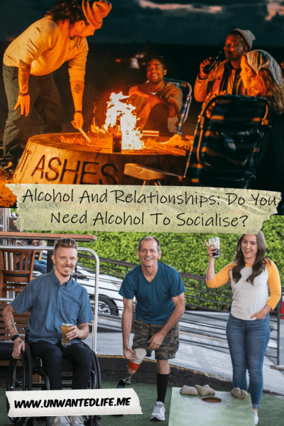 The picture is split in two with the top image being of a group of people sitting around a fire pit on the beach drinking and talking. The bottom image being of a white man in a wheelchair, a white man with an artificial leg, and a white woman drinking and playing a pub game outdoors. The two images are separated by the article title - Alcohol And Relationships: Do You Need Alcohol To Socialise?