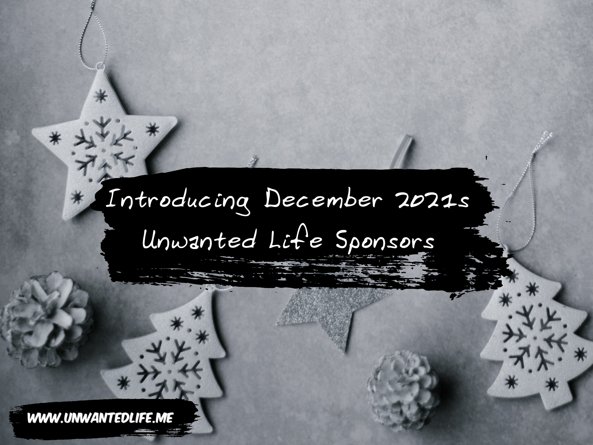 A white festive background of Christmas tress and stars with the title of the article over the top of the image: Introducing December 2021s Unwanted Life Sponsors