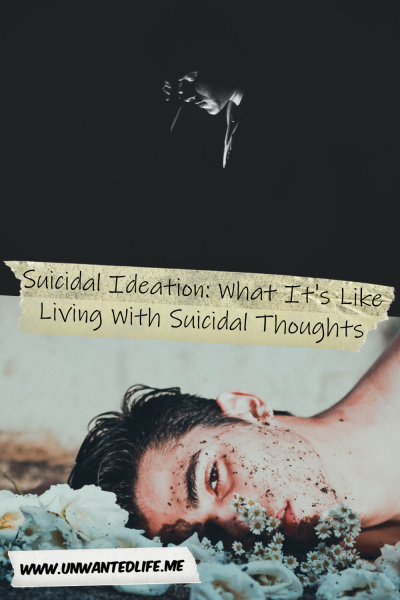 The picture is split in two with the top image being of a black image with a faintly highlighted figure of a man looking depressed in the centre of the image. The bottom image being of a white an laying among white flowers looking sad and with soil on his face. The two images are separated by the article title - Suicidal Ideation: What It's Like Living With Suicidal Thoughts