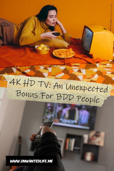 The picture is split in two with the top image being of a white woman laying on her side as she watches an old style TV. The bottom image being of a black mans hand holding a remote and pointing towards a flat screen TV. The two images are separated by the article title - 4K HD TV: An Unexpected Bonus For BDD People