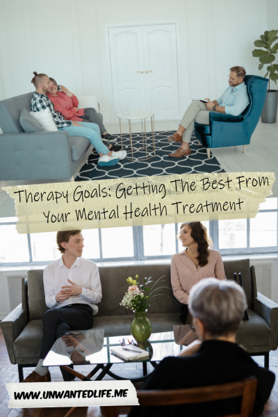 The picture is split in two with the top image being of a white couple sitting on a sofa talking a white male therapist. The bottom image being of a White couple sitting on a sofa talking to a white female counsellor. The two images are separated by the article title - Therapy Goals: Getting The Best From Your Mental Health Treatment