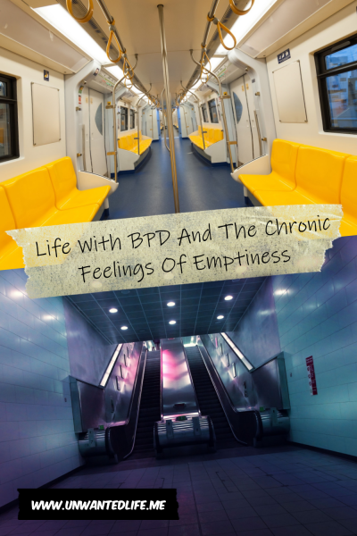 The picture is split in two with the top image being of an empty subway car. The bottom image being of an empty escalator entrance. The two images are separated by the article title - Life With BPD And The Chronic Feelings Of Emptiness