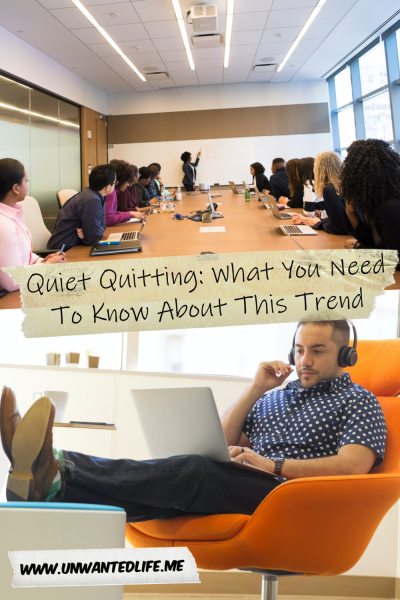 The picture is split in two with the top image being of a group of diverse people in a meeting. The bottom image being of a man sitting with his feet up while doing their work on their laptop. The two images are separated by the article title - Quiet Quitting: What You Need To Know About This Trend