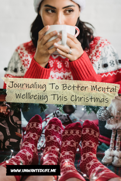 The picture is split in two with the top image being of a woman in a Christmas jumper drinking a cup of hot chocolate. The bottom image being of two people with their feet up wearing Christmas themed socks. The two images are separated by the article title - Journaling To Better Mental Wellbeing This Christmas