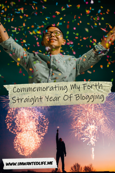 The picture is split in two, with the top image being of an Asian person celebrating with confetti . The bottom image being of a man standing in the dark holding a sparkler surrounded by fireworks going off. The two images are separated by the article title - Commemorating My Forth Straight Year Of Blogging