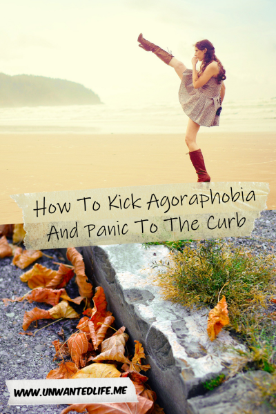 The picture is split in two, with the top image being of a woman on the beach doing a high kick. The bottom image being of a pavement curb with leaves around it. The two images are separated by the article title - How To Kick Agoraphobia And Panic To The Curb