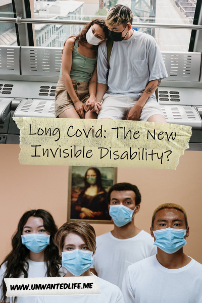The picture is split in two, with the top image being of a couple sitting together, both in face masks. The bottom image being of a group of people wearing face masks, with the painting of the Mona Lisa also wearing a mask. The two images are separated by the article title - Long Covid: The New Invisible Disability
