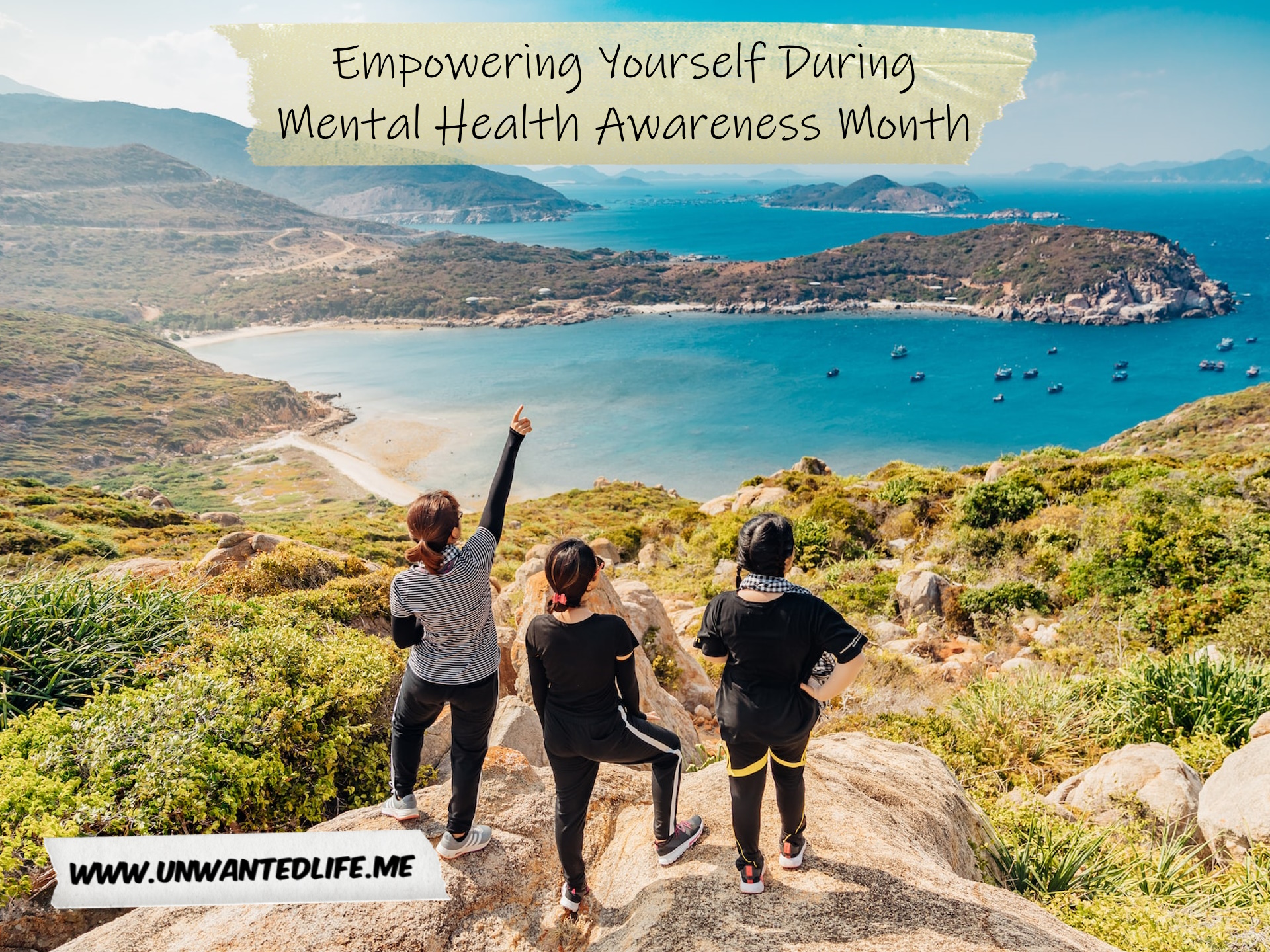 A group of three women overlooking a scenic view from a hill to represent the topic of the article - Empowering Yourself During Mental Health Awareness Month