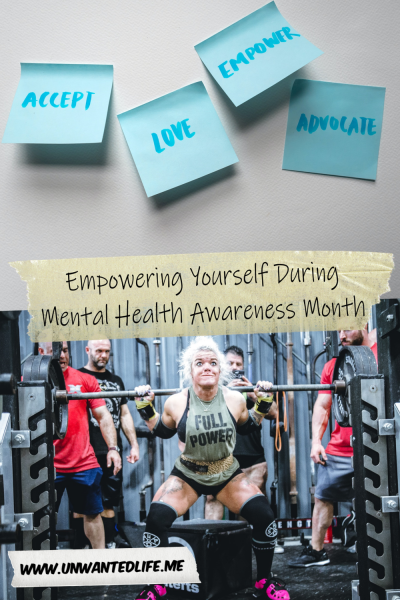 The picture is split in two, with the top image being of an image of post it notes with wellbeing messages written on them. The bottom image being of a White female powerlifter doing a barbell front squat. The two images are separated by the article title - Empowering Yourself During Mental Health Awareness Month