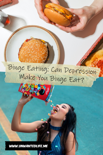 The picture is split in two, with the top image being of someone eating a burger. The bottom image being of a White woman pouring cereal into her mouth straight out of the box. The two images are separated by the article title - Binge Eating: Can Depression Make You Binge Eat?