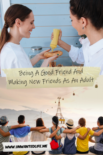 The picture is split in two, with the top image being of a two White women, one of which is putting mustard on their friends hotdog. The bottom image being of a group of Asian people sat arm in arm looking at the scenery. The two images are separated by the article title - Being A Good Friend And Making New Friends As An Adult
