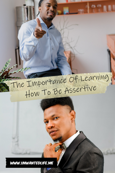 The picture is split in two, with the top image being of a Black Man sitting and pointing towards the the viewer. The bottom image being of a Black man dress in a tuxedo. The two images are separated by the article title - The Importance Of Learning How To Be Assertive
