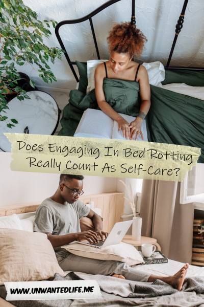 The picture is split in two, with the top image being of a blind Black woman reading a book in braille in bed. The bottom image being of a Black man working on his laptop in bed. The two images are separated by the article title - Does Engaging In Bed Rotting Really Count As Self-Care?