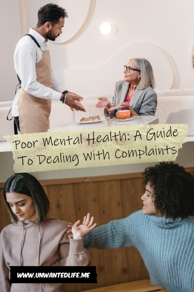 The picture is split in two, with the top image being of an elderly White woman making a complaint about their order to a Black waiter. The bottom image being of two female friends trying to resolve a disagreement. The two images are separated by the article title - Poor Mental Health: A Guide To Dealing With Complaints