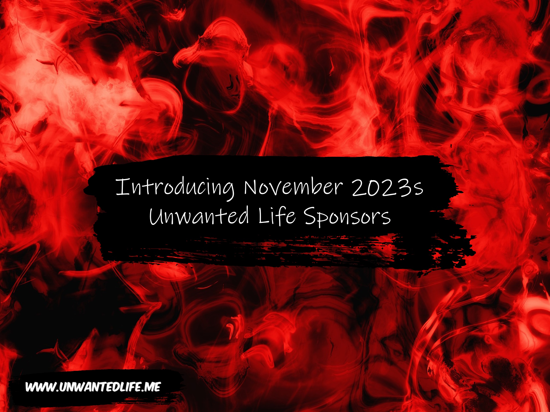 A red fiery background to represent the topic of the article - Introducing November 2023s Unwanted Life Sponsors