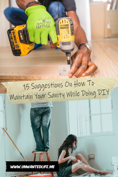 The picture is split in two, with the top image being of a Black person's hand using a power drill. The bottom image being of a couple engaging in painting and decorating. The two images are separated by the article title - 15 Suggestions On How To Maintain Your Sanity While Doing DIY