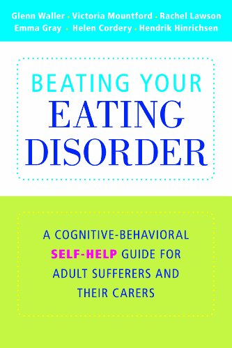 Beating Your Eating Disorder: A Cognitive-Behavioural Self-Help Guide for Adult Sufferers and their Carers by Glenn Waller