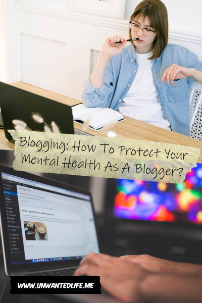 The picture is split in two, with the top image being of a White woman working on her blog. The bottom image is a laptop opened up showing the WordPress blogging dashboard. The two images are separated by the article title - Blogging: How To Protect Your Mental Health As A Blogger?