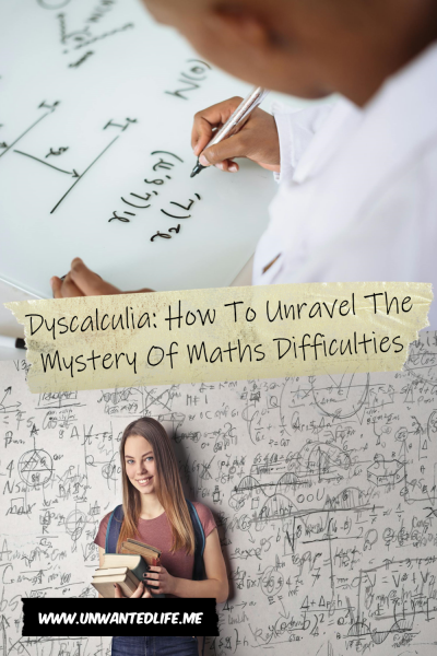 The picture is split in two, with the top image being of a child engaging in maths. The bottom image being of a White woman standing in front of a dry erase board covered in mathematical equations. The two images are separated by the article title - Dyscalculia: How To Unravel The Mystery Of Maths Difficulties
