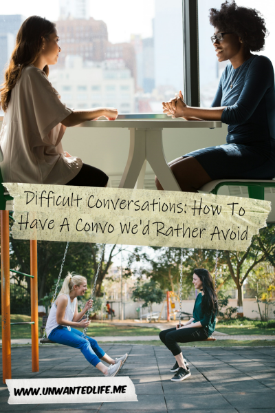 The picture is split in two, with the top image being of a two women sitting down and having a conversation. The bottom image being of a two White women sitting on a set of playground swings, having a conversation. The two images are separated by the article title - Difficult Conversations: How To Have A Convo We'd Rather Avoid