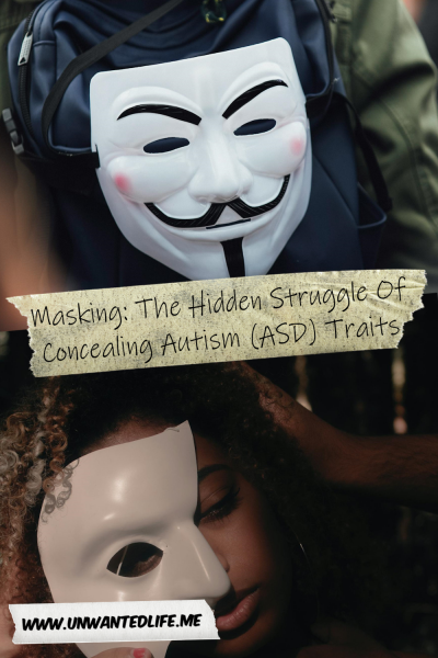 The picture is split in two, with the top image being of a man with a mask hanging from his backpack. The bottom image being of a Black woman half taking off her mask. The two images are separated by the article title - Masking: The Hidden Struggle Of Concealing Autism (ASD) Traits