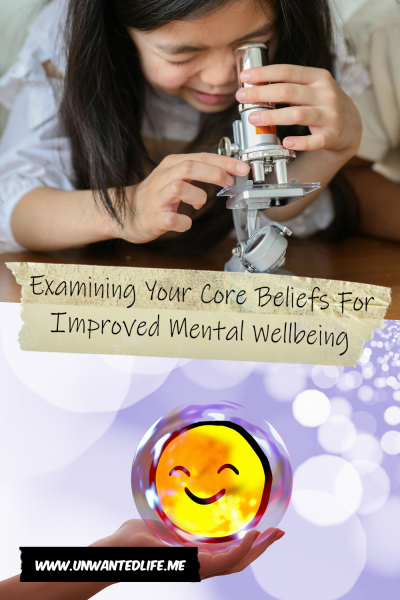 The picture is split in two, with the top image being of a kid looking at something with a microscope. The bottom image being of a someone holding their handout with a bubble resting on it, and inside that bubble is a smily face. The two images are separated by the article title - Examining Your Core Beliefs For Improved Mental Wellbeing