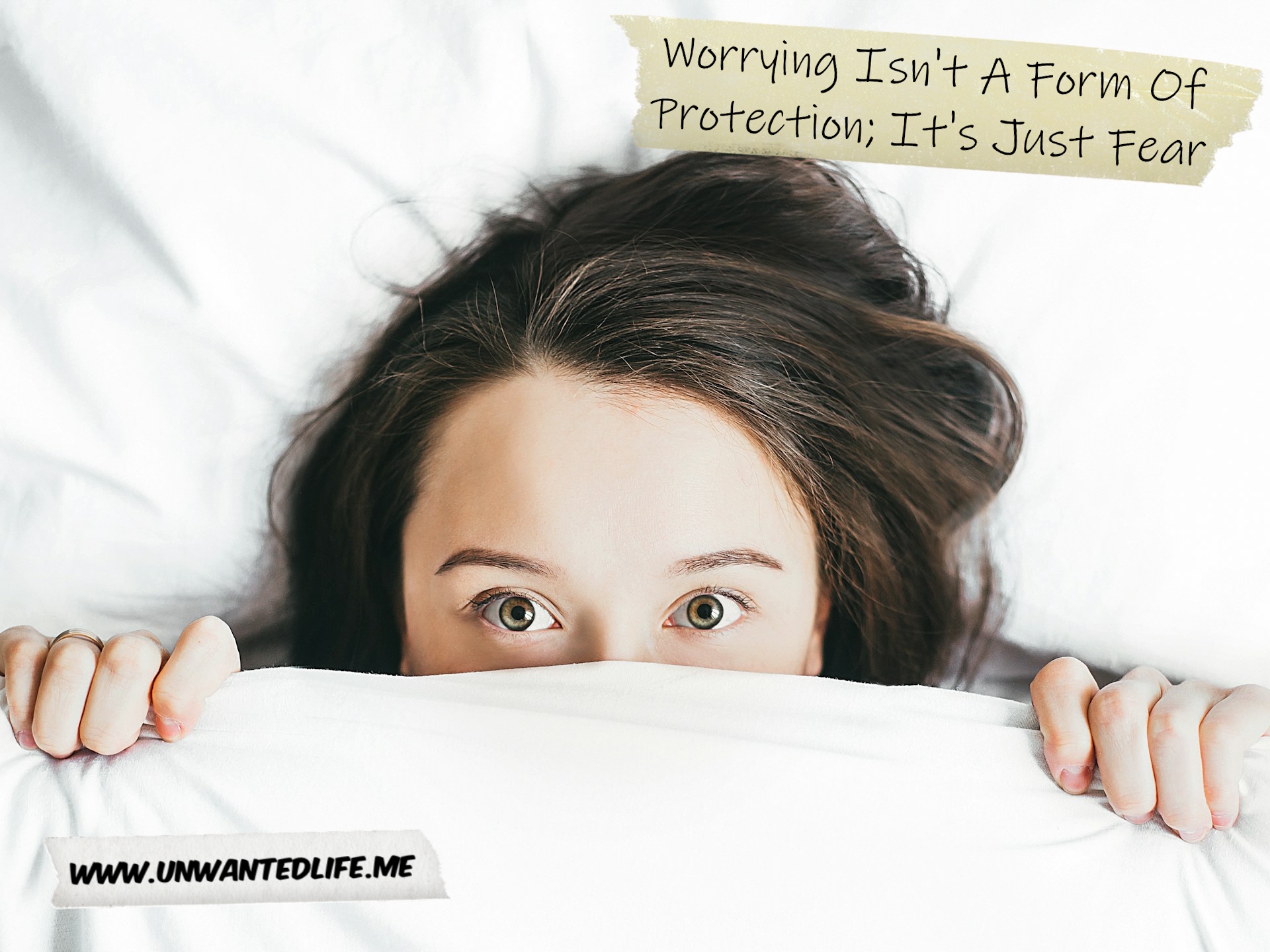 Worrying Isn't A Form Of Protection; It's Just Fear
