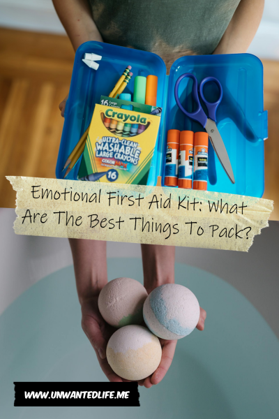 The picture is split in two, with the top image being of a child hold a small pack of drawing and crafting items. The bottom image being of a person holding three bath bombs above their bath. The two images are separated by the article title - Emotional First Aid Kit: What Are The Best Things To Pack?