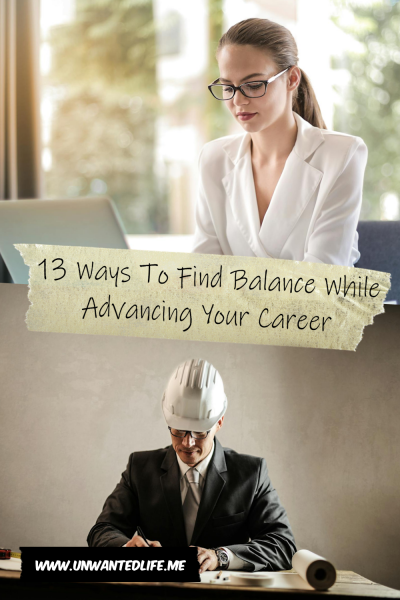 The picture is split in two, with the top image being of a White woman working in an office on her laptop. The bottom image being of an architect in a hard hat going over the plans. The two images are separated by the article title - 13 Ways To Find Balance While Advancing Your Career
