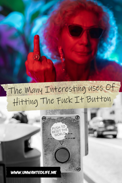 The picture is split in two, with the top image being of a old White Lady in sunglasses giving the middle finger. The bottom image being of a crosswalk button with a sticker above it that says, "Push to reset the world". The two images are separated by the article title - The Many Interesting uses Of Hitting The Fuck It Button