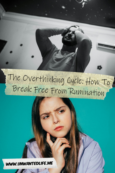 The picture is split in two, with the top image being of a man deep in through and stressed out. The bottom image being of a young White woman in deep thought. The two images are separated by the article title - The Overthinking Cycle: How To Break Free From Rumination