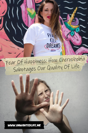 The picture is split in two, with the top image being of a woman wearing a top that says, "Fear kills dreams". The bottom image being of a a woman protecting herself using her hands out of fear. The two images are separated by the article title - Fear Of Happiness: How Cherophobia Sabotages Our Quality Of Life