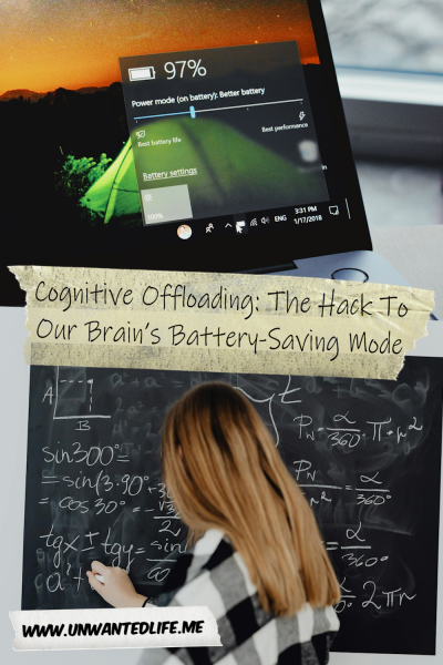 Cognitive Offloading: The picture is split in two, with the top image being of a a laptop having it's battery setting set. The bottom image being of a woman doing complicated maths on a chalkboard. The two images are separated by the article title - The Hack To Our Brain’s Battery-Saving Mode