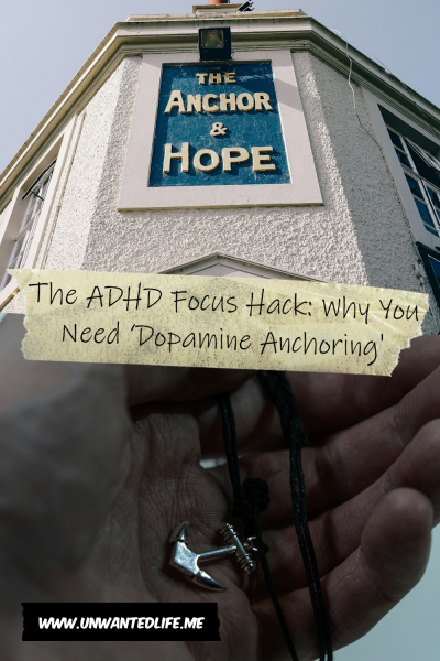The picture is split in two, with the top image being of a pub sign that says, "Anchor & hope". The bottom image being of a hold a necklace in their hand that has an anchor on it. The two images are separated by the article title - The ADHD Focus Hack: Why You Need ‘Dopamine Anchoring'