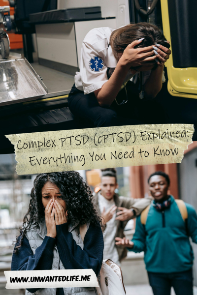 The picture is split in two, with the top image being of a female paramedic sitting on the edge of their ambulance looking distraught. The bottom image being of a woman looking distraught as two men harass her. The two images are separated by the article title - Complex PTSD (cPTSD) Explained: Everything You Need to Know