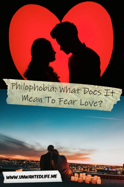 The picture is split in two, with the top image being of a silhouette of a couple within a red heart. The bottom image being of a couple watching the night sky surrounded by candles. The two images are separated by the article title - Philophobia: What Does It Mean To Fear Love?